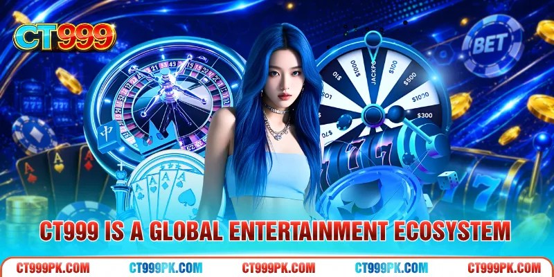 CT999 is a global entertainment ecosystem
